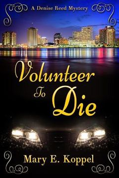 portada Volunteer to Die: A Denise Reed Mystery (en Inglés)