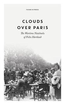 portada Clouds Over Paris: The Wartime Notebooks of Felix Hartlaub 