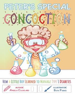 portada Peter's Special Concoction: How a Little Boy Learned to Manage Type 1 Diabetes (en Inglés)