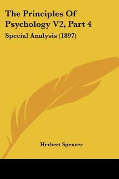 portada the principles of psychology v2, part 4: special analysis (1897) (in English)