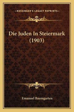 portada Die Juden In Steiermark (1903) (en Alemán)