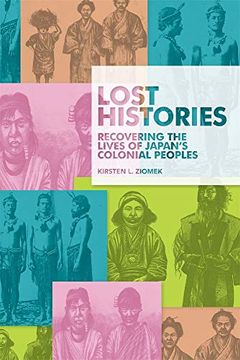 portada Lost Histories: Recovering the Lives of Japan's Colonial Peoples (Harvard East Asian Monographs) (in English)