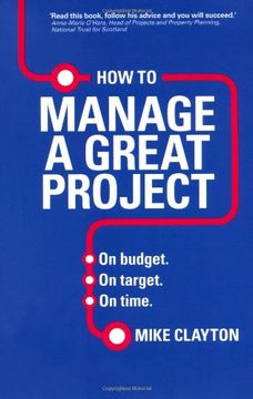 portada How to Manage a Great Project: On budget. On target. On time