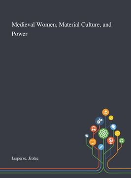 portada Medieval Women, Material Culture, and Power (en Inglés)