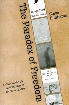 portada The Paradox of Freedom: A Study of Nicholas Mosley's Intellectual Development in his Novels and Other Writings 