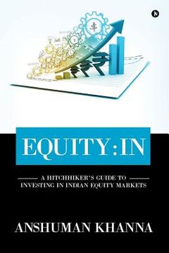 portada Equity: In: A Hitchhiker's Guide to Investing in Indian Equity Markets (en Inglés)