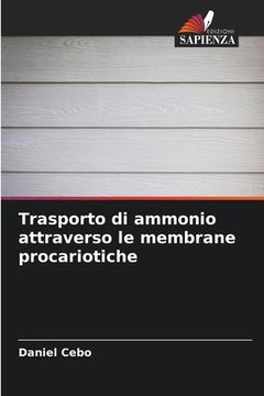 portada Trasporto di ammonio attraverso le membrane procariotiche (en Italiano)