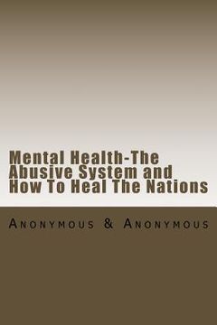 portada Mental Health-The Abusive System and How To Heal The Nations (en Inglés)
