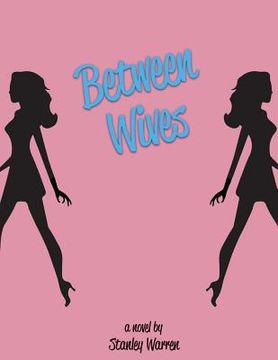 portada Between Wives (en Inglés)