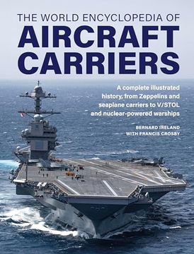 portada World Encyclopedia of Aircraft Carriers: An Illustrated History of Aircraft Carriers, From Zeppelin and Seaplane Carriers to v 