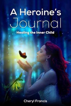 portada A Heroine's JOURNAL: Healing the Inner Child (in English)