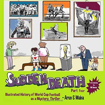 portada Sudden Death Part 4: Illustrated History of World cup Football as a Mystery Thriller (Volume 4) (en Inglés)