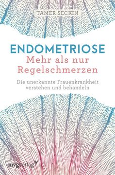 portada Endometriose - Mehr als nur Regelschmerzen: Die Unerkannte Frauenkrankheit Verstehen und Behandeln die Unerkannte Frauenkrankheit Verstehen und Behandeln