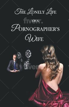 portada The Lonely Life of a Pornographer's Wife (en Inglés)