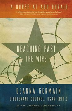 portada Reaching Past the Wire: A Nurse at abu Ghraib (en Inglés)