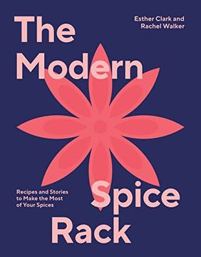 portada The Modern Spice Rack: Recipes and Stories to Make the Most of Your Spices 