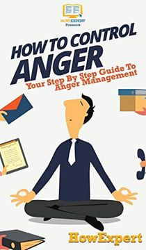 portada How to Control Anger: Your Step by Step Guide to Anger Management (en Inglés)