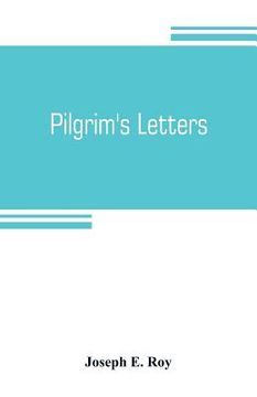 portada Pilgrim's letters. Bits of current history picked up in the West and the South, during the last thirty years, for the Independent, the Congregationali (en Inglés)