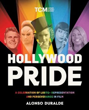 portada Hollywood Pride: A Celebration of Lgbtq+ Representation and Perseverance in Film (Turner Classic Movies) (en Inglés)