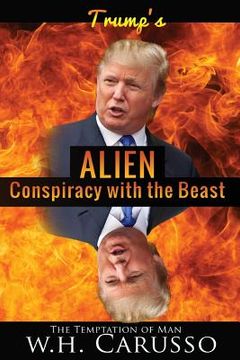 portada Trumps Alien Conspiracy With The Beast: The Temptation Of Man (en Inglés)