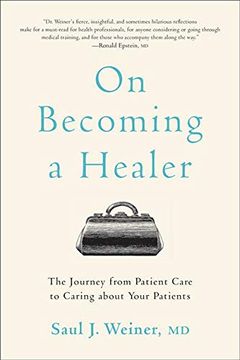 portada On Becoming a Healer: The Journey From Patient Care to Caring About Your Patients (en Inglés)