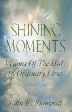 portada shining moments: visions of the holy in ordinary lives