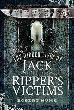 portada The Hidden Lives of Jack the Ripper's Victims (in English)