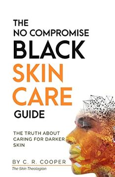 portada The no Compromise Black Skin Care Guide: The Truth About Caring for Darker Skin (en Inglés)