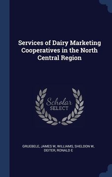 portada Services of Dairy Marketing Cooperatives in the North Central Region (en Inglés)