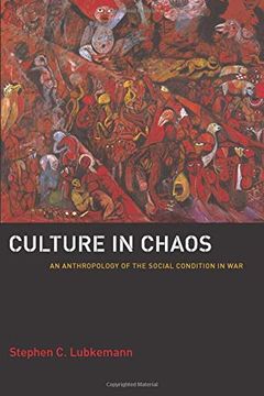 portada Culture in Chaos: An Anthropology of the Social Condition in war (en Inglés)