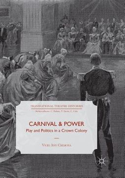 portada Carnival and Power: Play and Politics in a Crown Colony