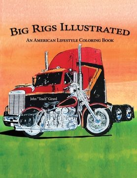 portada Big Rigs Illustrated: An American Lifestyle Coloring Book