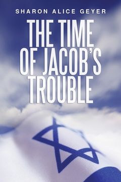 portada The Time of Jacob's Trouble (en Inglés)
