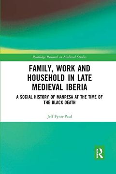 portada Family, Work, and Household in Late Medieval Iberia: A Social History of Manresa at the Time of the Black Death (Routledge Research in Medieval Studies) (en Inglés)