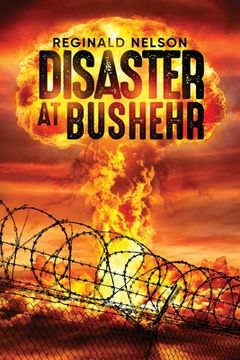 portada Disaster at Bushehr (en Inglés)