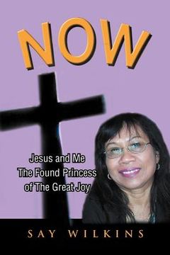 portada now: jesus and me the found princess of the great joy (in English)