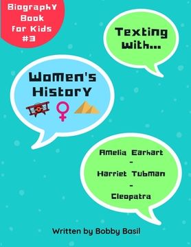 portada Texting with Women's History: Amelia Earhart, Harriet Tubman, and Cleopatra Biography Book for Kids