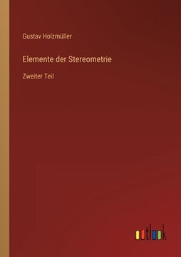 portada Elemente der Stereometrie: Zweiter Teil (in German)