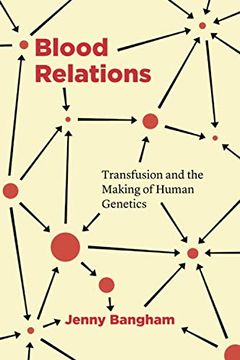 portada Blood Relations: Transfusion and the Making of Human Genetics (in English)