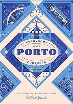 portada Everybody Loves Porto: A Guide to the Usual & Unusual