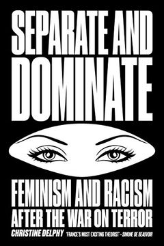 portada Separate and Dominate: Feminism and Racism After the War on Terror (en Inglés)