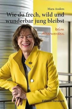 portada Wie du Frech, Wild und Wunderbar Jung Bleibst (en Alemán)