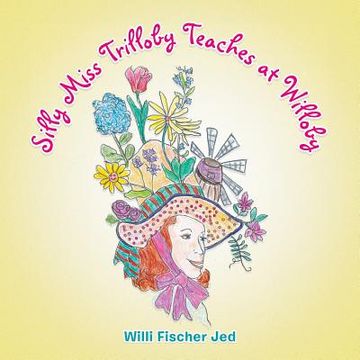 portada Silly Miss Trilloby Teaches at Willoby (in English)