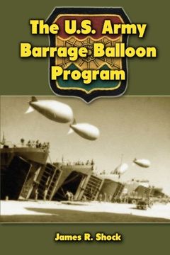 portada The U.S. Army Barrage Balloon Program (en Inglés)