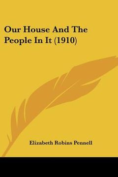 portada our house and the people in it (1910) (en Inglés)