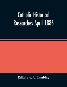 portada Catholic Historical Researches April 1886 (en Inglés)