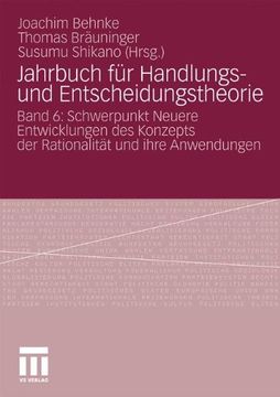portada Jahrbuch für Handlungs- und Entscheidungstheorie: Band 6: Schwerpunkt Neuere Entwicklungen des Konzepts der Rationalität und ihre Anwendungen: Volume 6