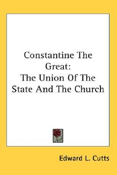 portada constantine the great: the union of the state and the church (in English)