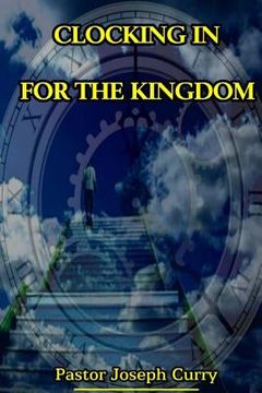 portada Clocking in for the Kingdom (en Inglés)
