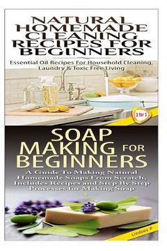 portada Natural Homemade Cleaning Recipes for Beginners & Soap Making for Beginners